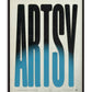 Black-framed Artsy typography artwork with oversized elongated black letters fading into bright blue on a textured cream background.