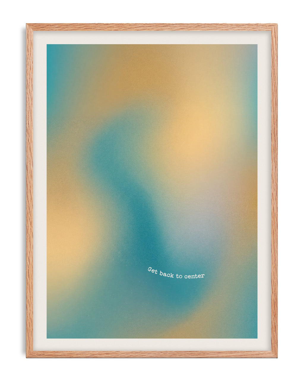 Oak-framed abstract teal and yellow art print reading “Get back to center.”