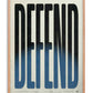 Oak-framed Defend typography artwork with elongated black letters fading into blue on a textured cream background.