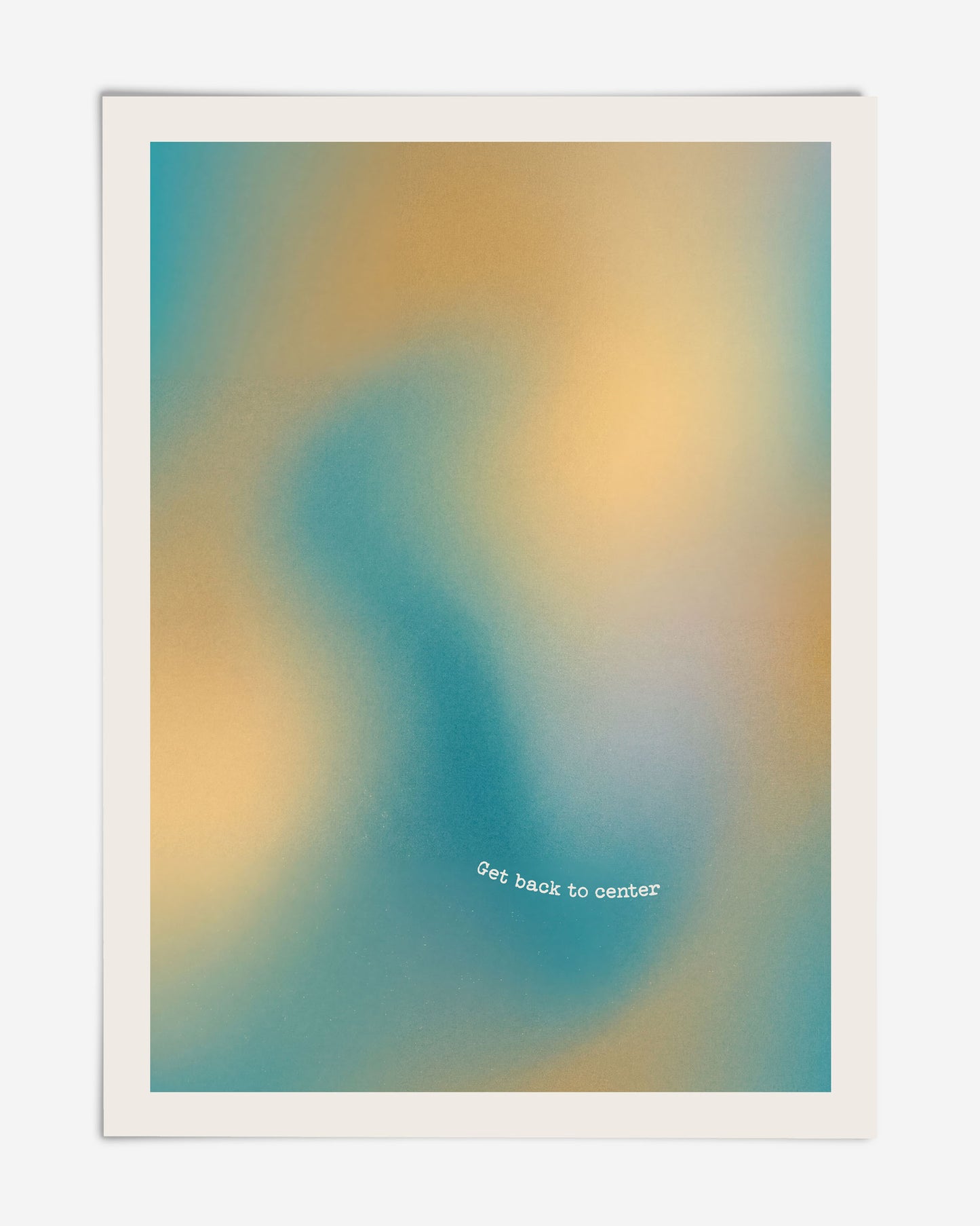 Unframed abstract art print with soft teal and yellow forms and the words “Get back to center.”