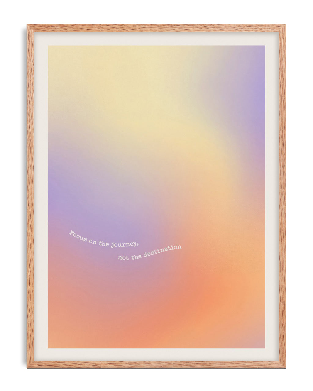 Oak-framed pastel gradient art print with the words “Focus on the journey, not the destination.”
